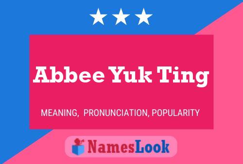 Abbee Yuk Ting 名字海报