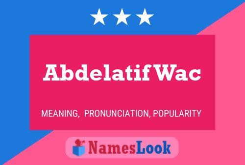 Abdelatif Wac 名字海报