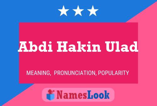 Abdi Hakin Ulad 名字海报