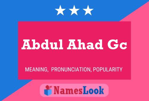 Abdul Ahad Gc 名字海报