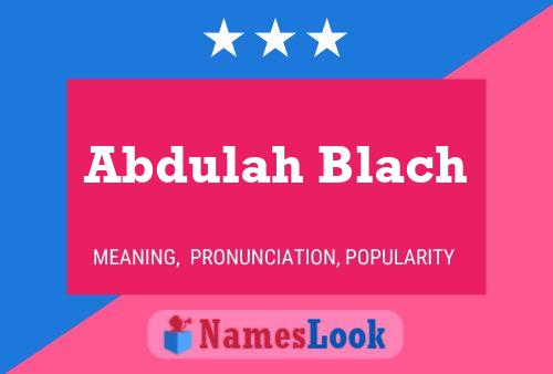 Abdulah Blach 名字海报