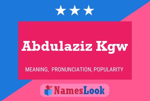 Abdulaziz Kgw 名字海报