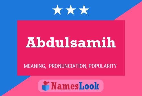 Abdulsamih 名字海报