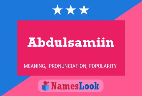 Abdulsamiin 名字海报