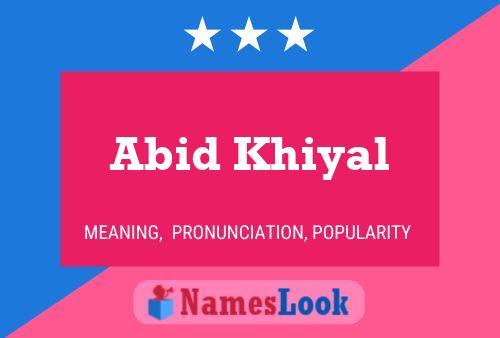 Abid Khiyal 名字海报