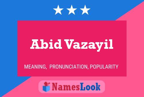 Abid Vazayil 名字海报