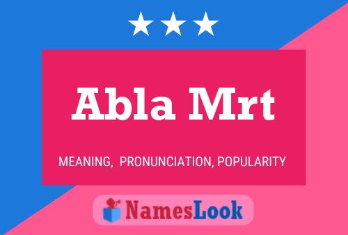 Abla Mrt 名字海报