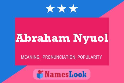 Abraham Nyuol 名字海报