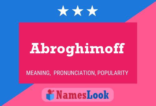 Abroghimoff 名字海报