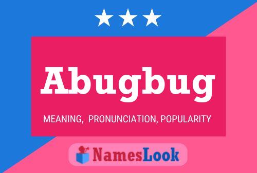 Abugbug 名字海报