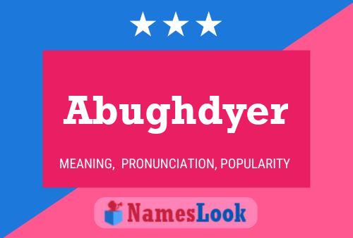 Abughdyer 名字海报