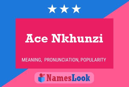 Ace Nkhunzi 名字海报