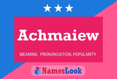 Achmaiew 名字海报