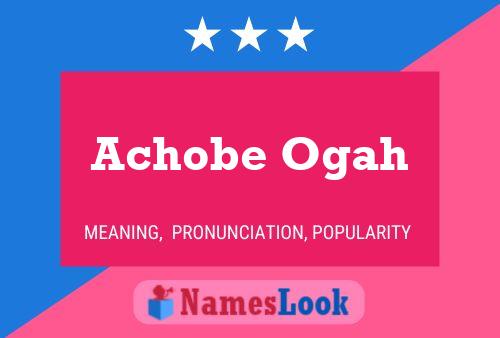 Achobe Ogah 名字海报