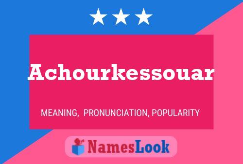 Achourkessouar 名字海报