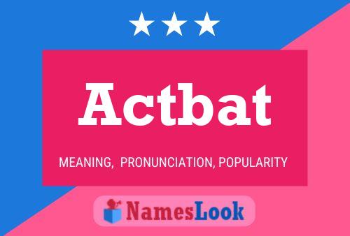 Actbat 名字海报