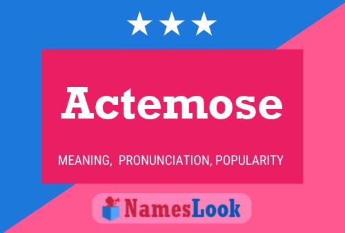 Actemose 名字海报