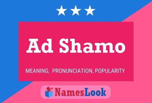 Ad Shamo 名字海报