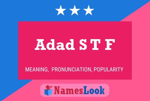 Adad S T F 名字海报