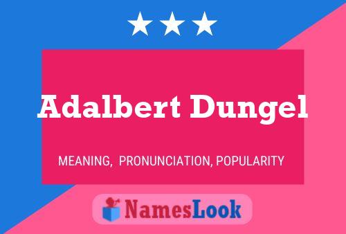 Adalbert Dungel 名字海报