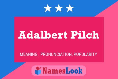 Adalbert Pilch 名字海报