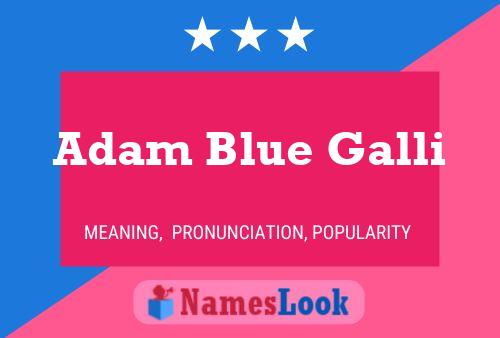 Adam Blue Galli 名字海报