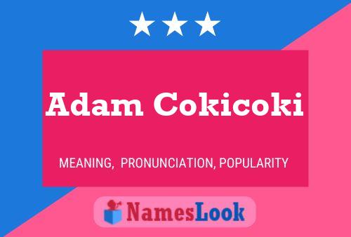 Adam Cokicoki 名字海报