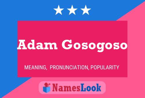 Adam Gosogoso 名字海报