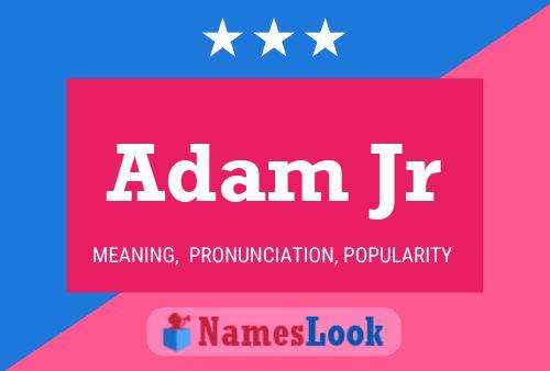 Adam Jr 名字海报