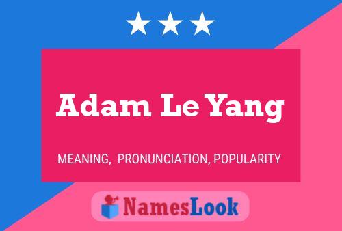 Adam Le Yang 名字海报