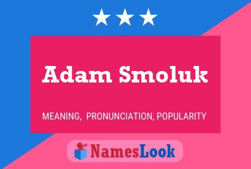 Adam Smoluk 名字海报