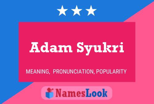 Adam Syukri 名字海报