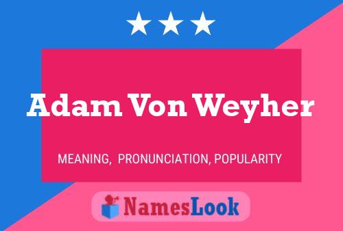 Adam Von Weyher 名字海报