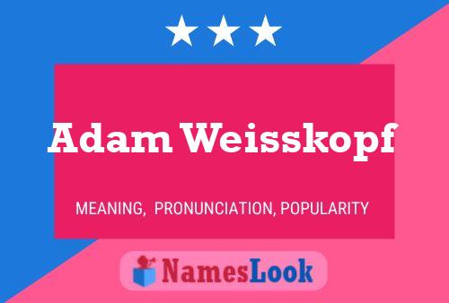 Adam Weisskopf 名字海报