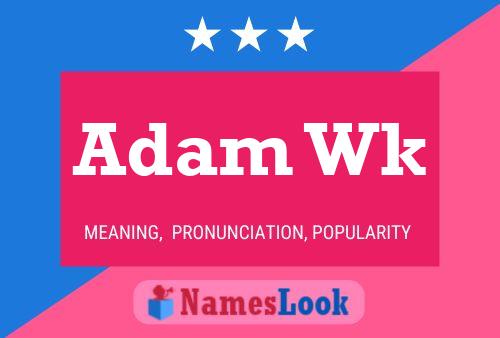 Adam Wk 名字海报