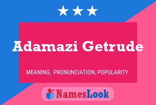 Adamazi Getrude 名字海报