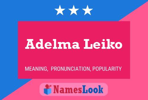 Adelma Leiko 名字海报