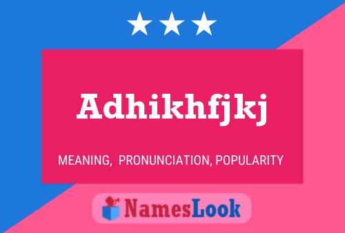 Adhikhfjkj 名字海报