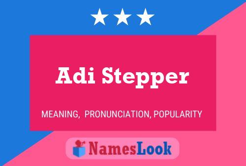 Adi Stepper 名字海报