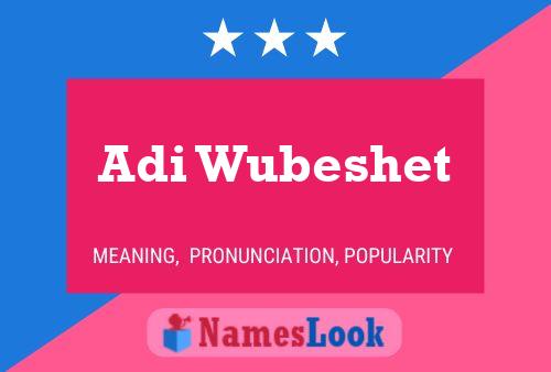 Adi Wubeshet 名字海报