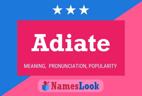 Adiate 名字海报