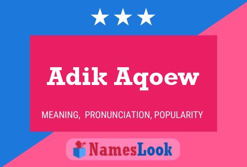 Adik Aqoew 名字海报