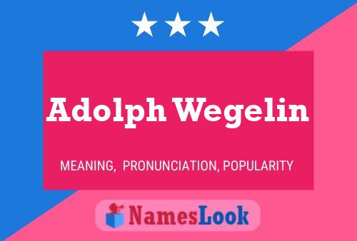 Adolph Wegelin 名字海报