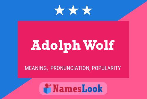 Adolph Wolf 名字海报