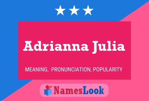 Adrianna Julia 名字海报