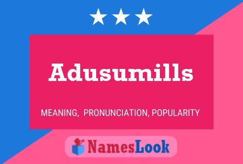 Adusumills 名字海报