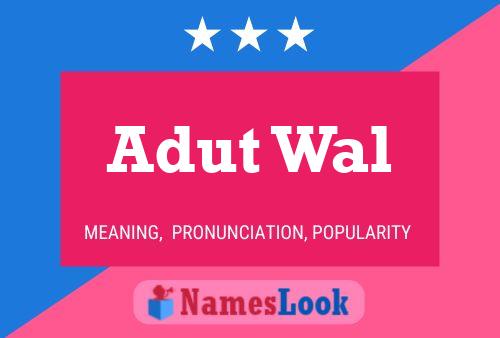 Adut Wal 名字海报