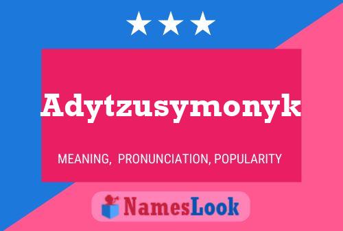 Adytzusymonyk 名字海报