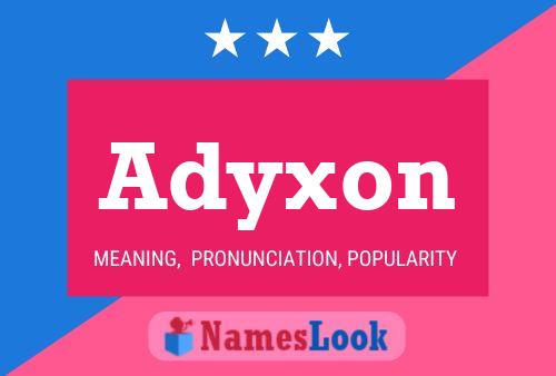 Adyxon 名字海报