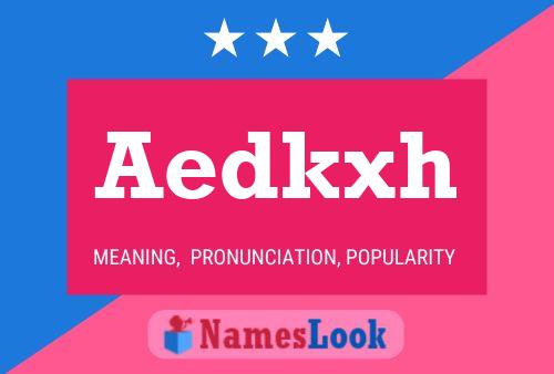 Aedkxh 名字海报